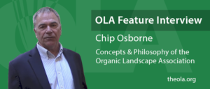 Chip Osborne talks about the concepts behind the new Organic Landscape Association