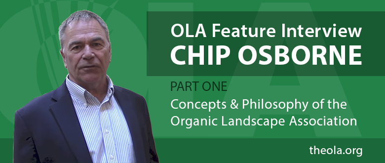Chip Osborne Part One Feature interview with Organic Landscape Association